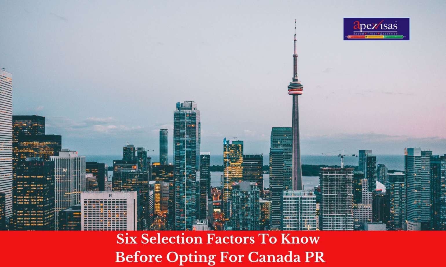 6 Selection Factors for Canada Immigration Application