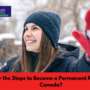 How to Become a Permanent Resident in Canada: Practical Steps