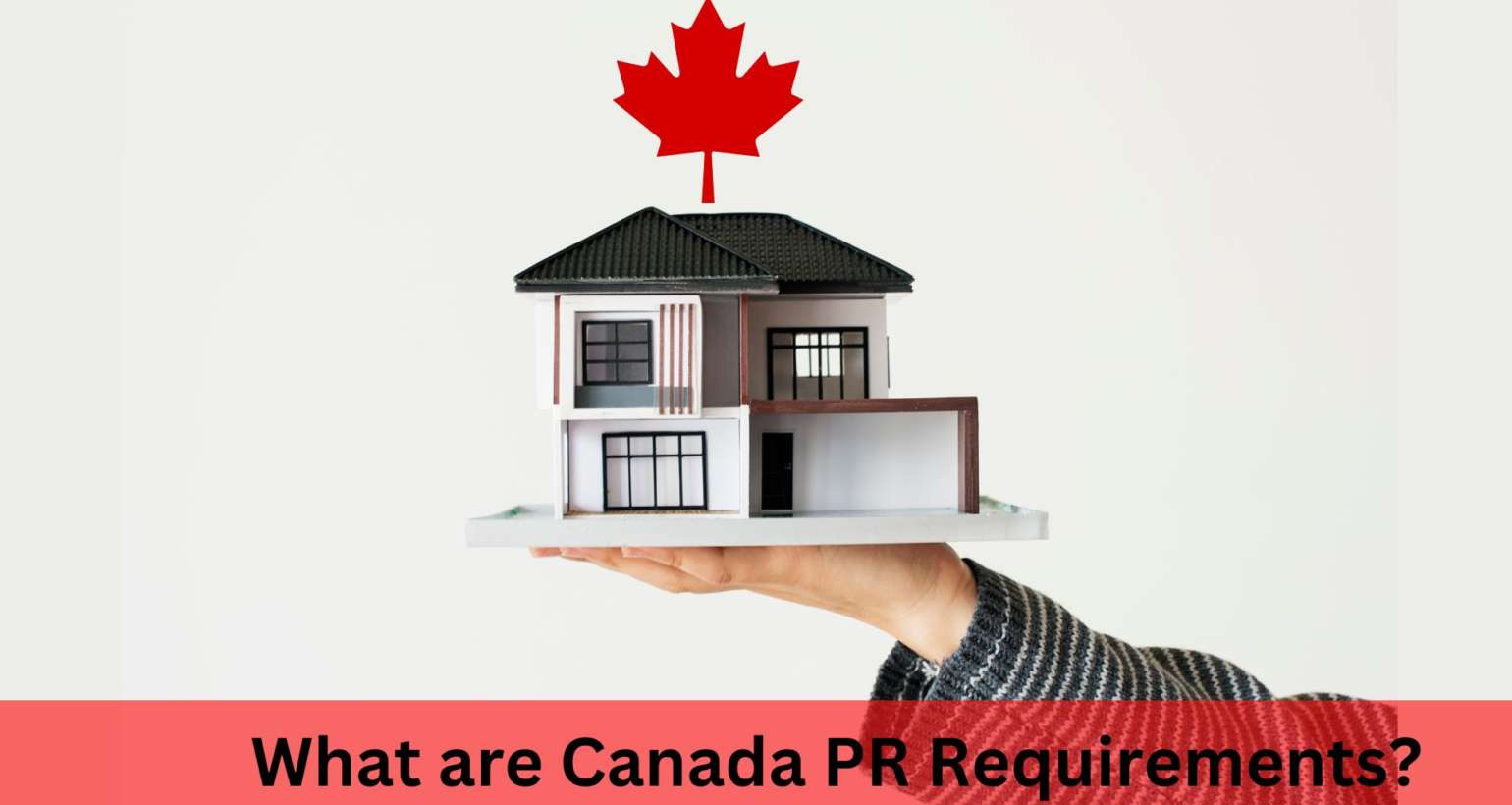 Canada PR Requirements from India: Eligibility & Application Guide