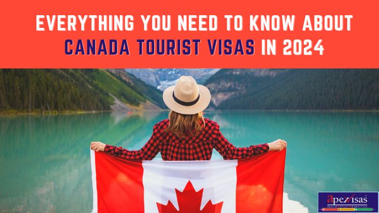 Everything You Need to Know About Canada Tourist Visas in 2024